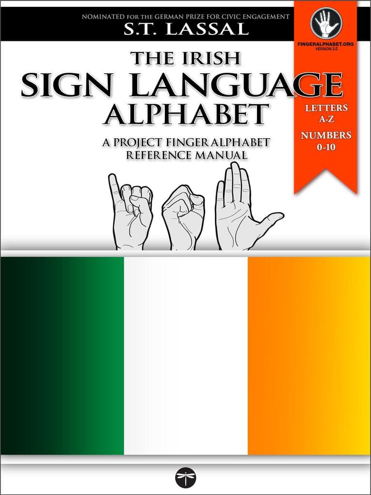 The Irish Sign Language Alphabet - A Project FingerAlphabet Reference Manual