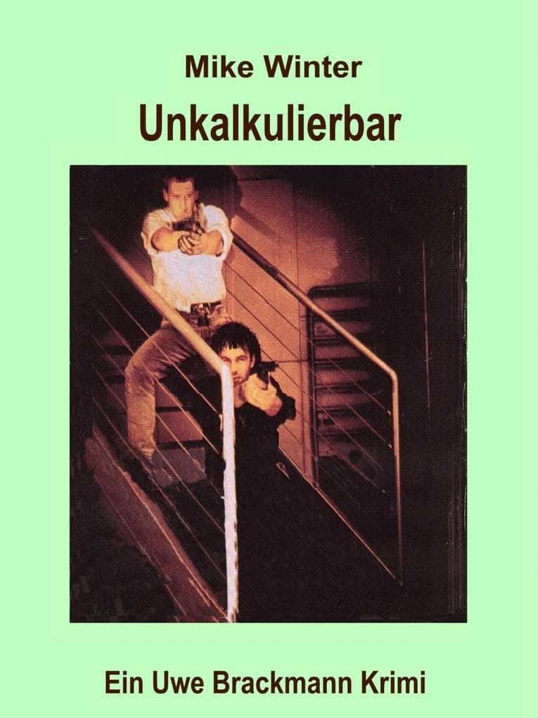Unkalkulierbar. Mike Winter Kriminalserie, Band 5. Spannender Kriminalroman über Verbrechen, Mord, Intrigen und Verrat.