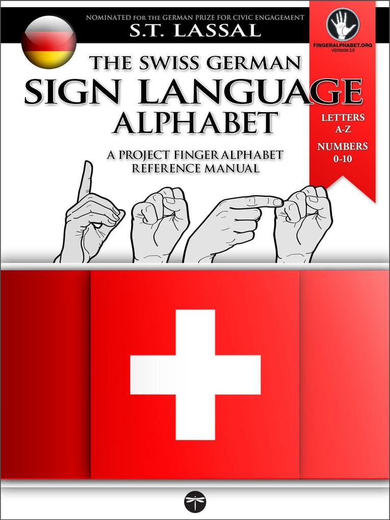 The Swiss German Sign Language Alphabet - A Project FingerAlphabet Reference Manual