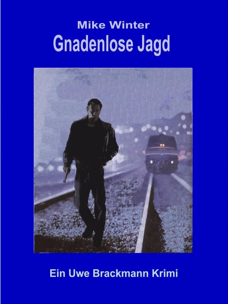 Gnadenlose Jagd. Mike Winter Kriminalserie, Band 1. Spannender Kriminalroman über Verbrechen, Mord, Intrigen und Verrat.