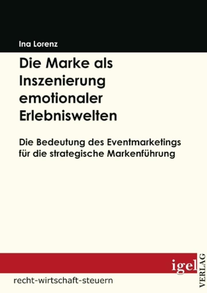 Die Marke als Inszenierung emotionaler Erlebniswelten