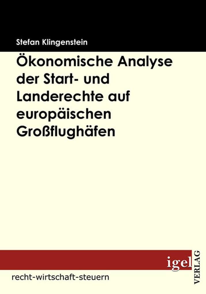 Ökonomische Analyse der Start- und Landerechte auf europäischen Großflughäfen