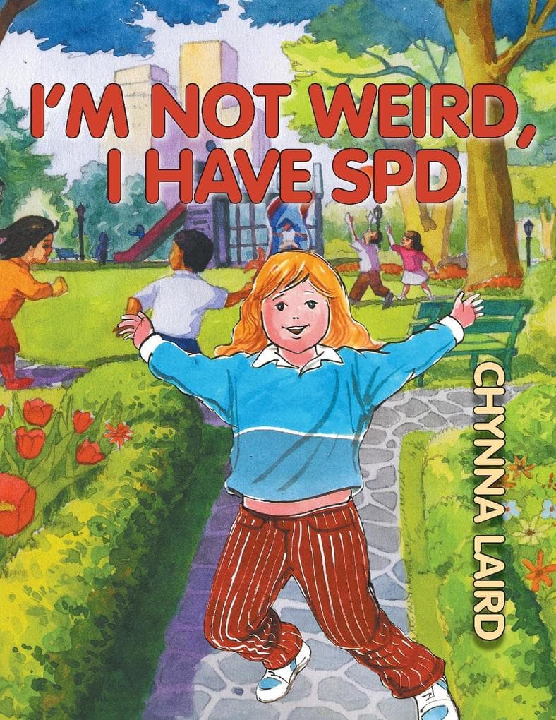 I'm Not Weird, I Have Sensory Processing Disorder (SPD)