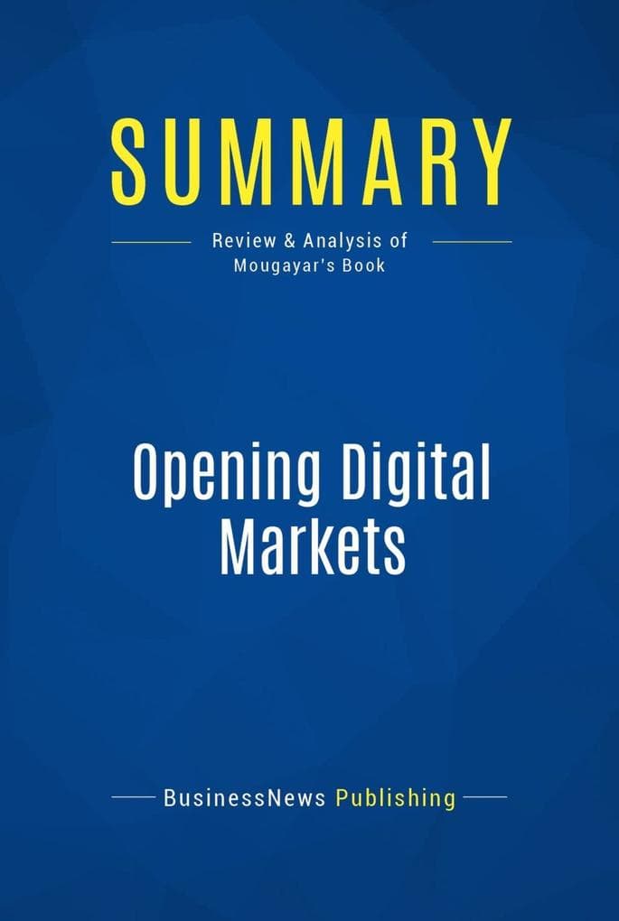 Summary: Opening Digital Markets: Review and Analysis of Mougayar's Book