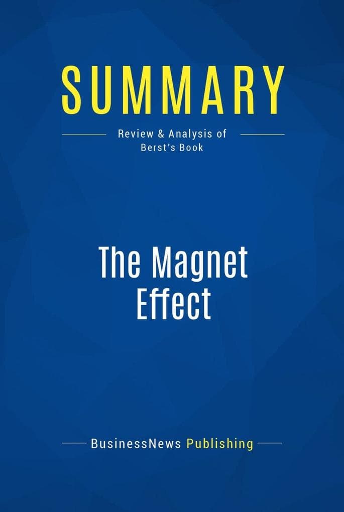 Summary: The Magnet Effect: Review and Analysis of Berst's Book