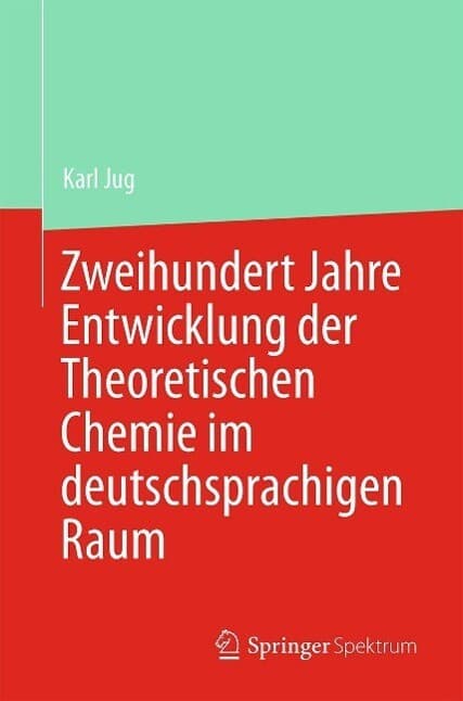 Zweihundert Jahre Entwicklung der Theoretischen Chemie im deutschsprachigen Raum