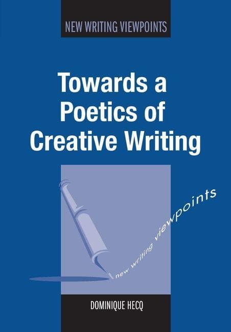 Towards a Poetics of Creative Writing