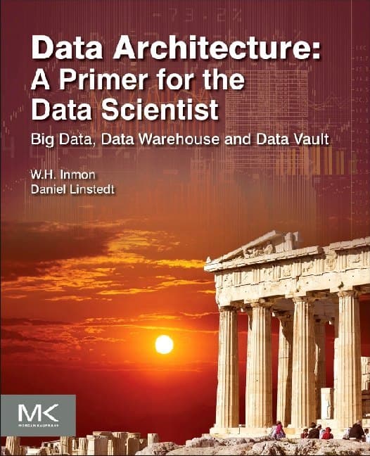 Data Architecture: A Primer for the Data Scientist