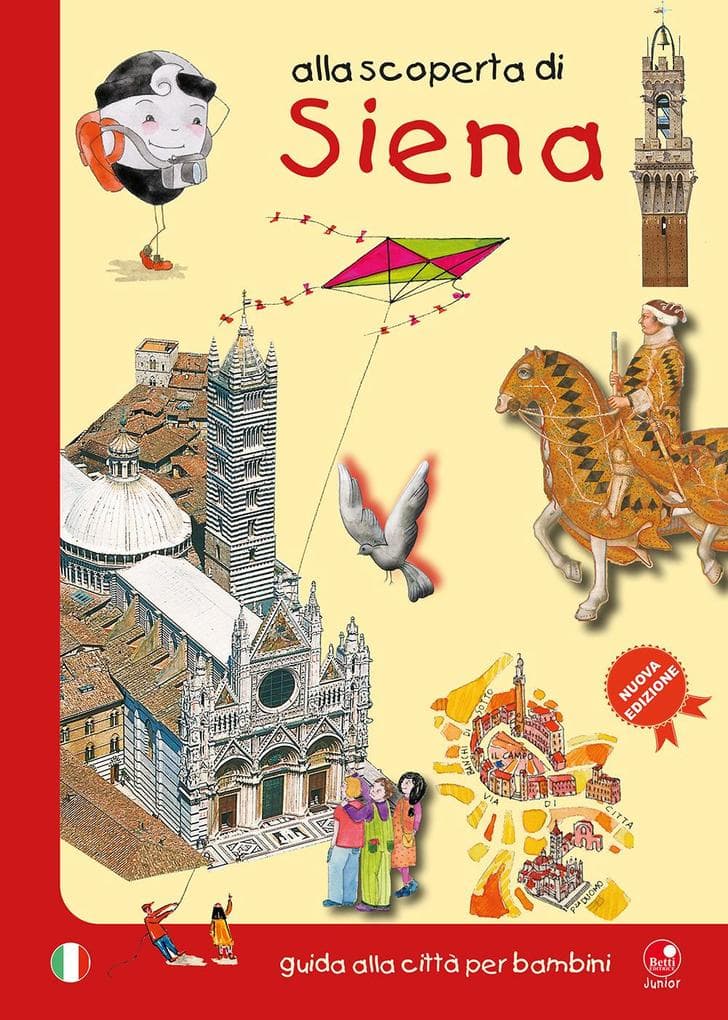 Alla scoperta di Siena. Guida alla città per i bambini