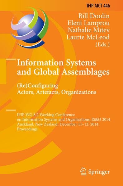 Information Systems and Global Assemblages: (Re)configuring Actors, Artefacts, Organizations