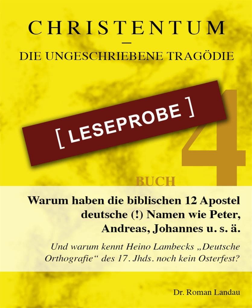 Christentum - die ungeschriebene Tragödie - Buch 4 - Leseprobe