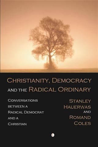 Christianity, Democracy, and the Radical Ordinary