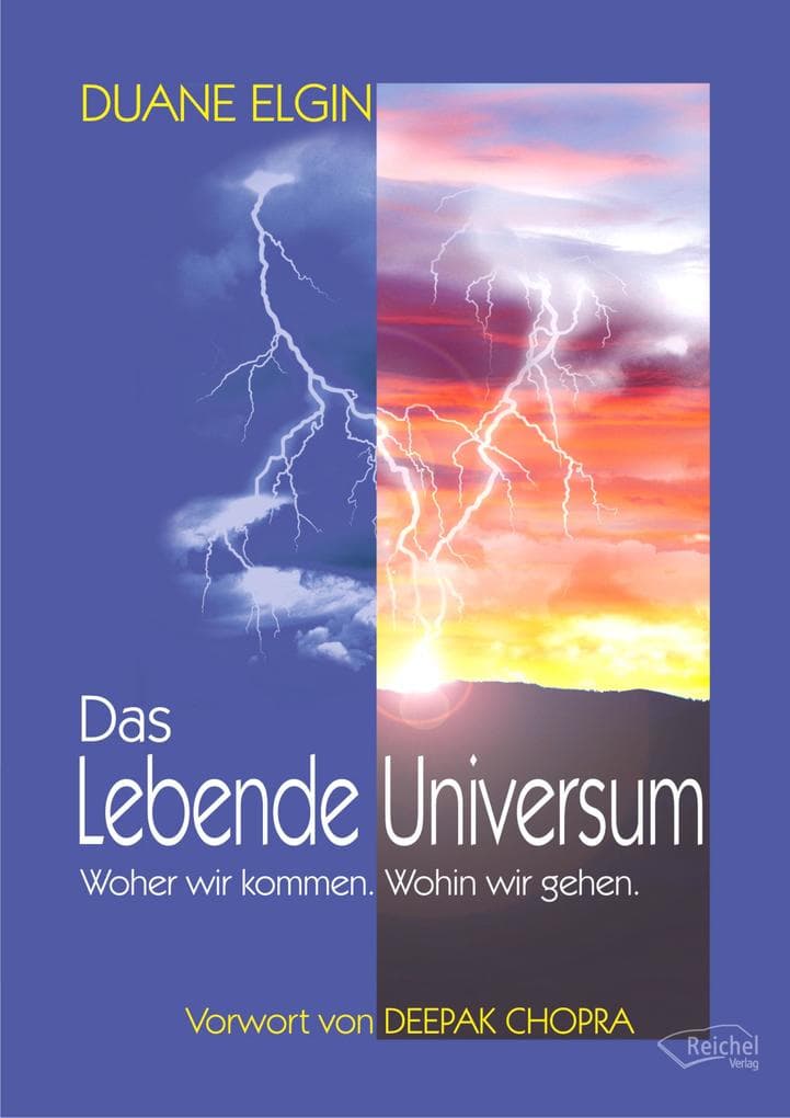 Das Lebende Universum: Woher wir kommen. Wohin wir gehen.