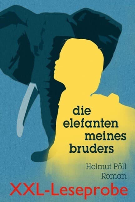 Die Elefanten meines Bruders - XXL-Leseprobe