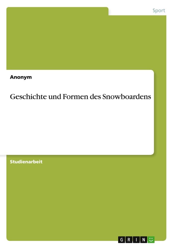 Geschichte und Formen des Snowboardens