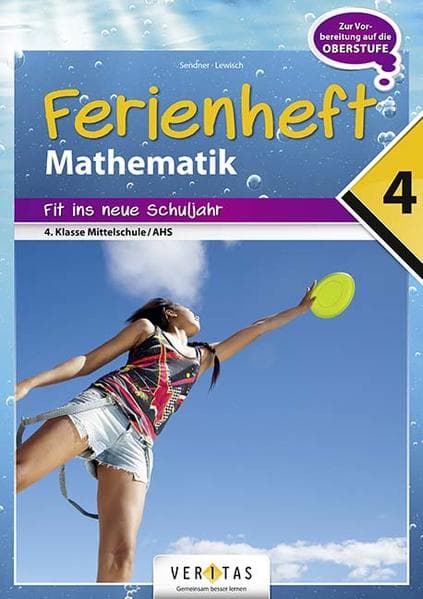 Mathematik Ferienhefte AHS / NMS: Nach der 4. Klasse - Fit ins neue Schuljahr