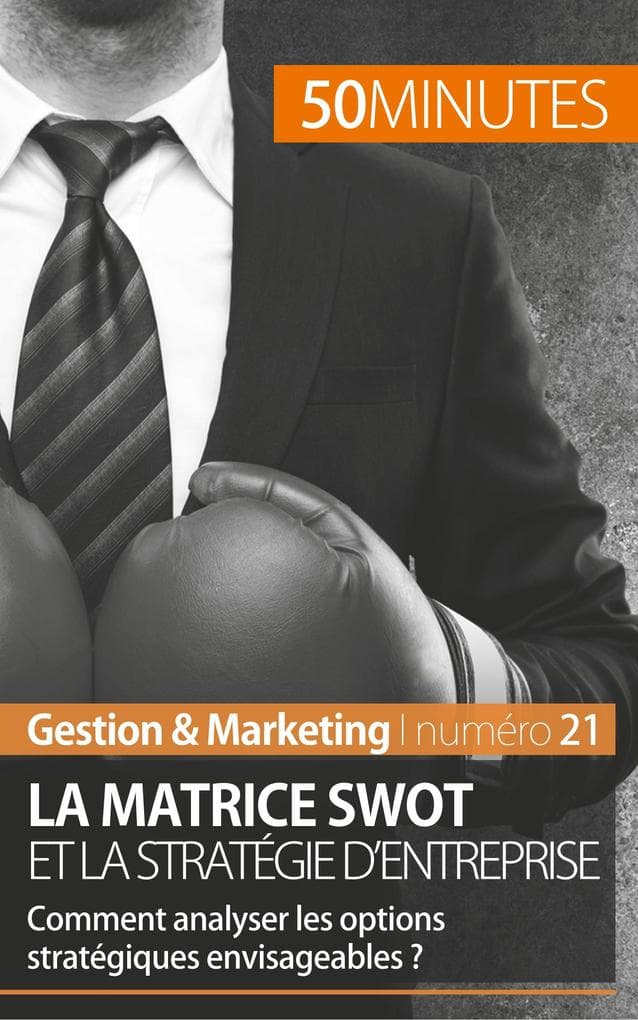 La matrice SWOT et la stratégie d'entreprise
