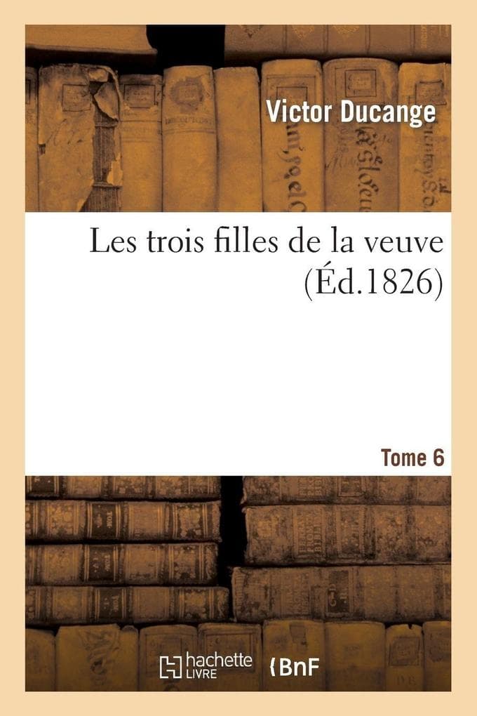 Les trois filles de la veuve. Tome 6