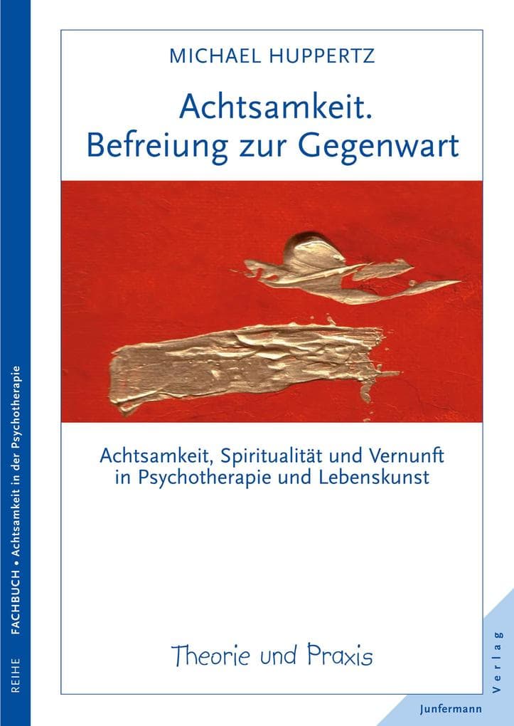 Achtsamkeit. Befreiung zur Gegenwart