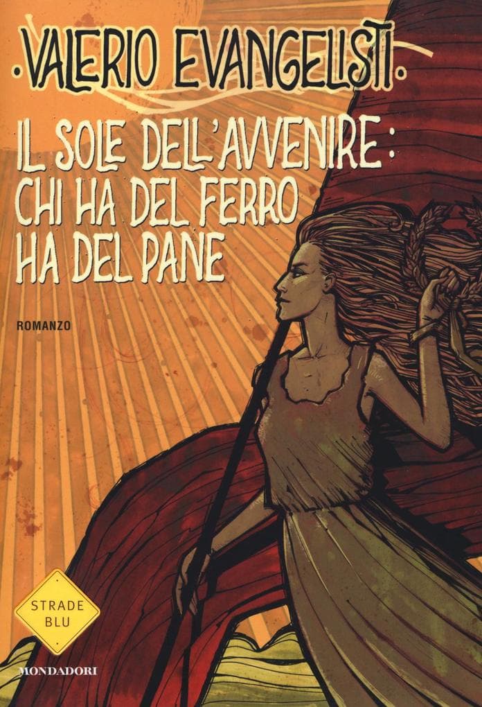 Evangelisti, V: Chi ha del ferro ha del pane. Il sole dell'a