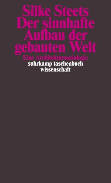 Der sinnhafte Aufbau der gebauten Welt