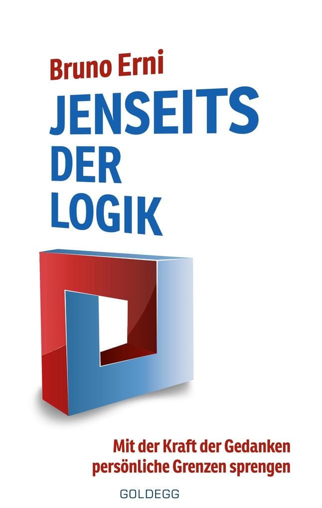 Jenseits der Logik: Mit der Kraft der Gedanken persönliche Grenzen sprengen