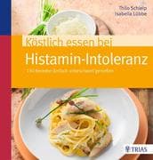 Köstlich essen bei Histamin-Intoleranz