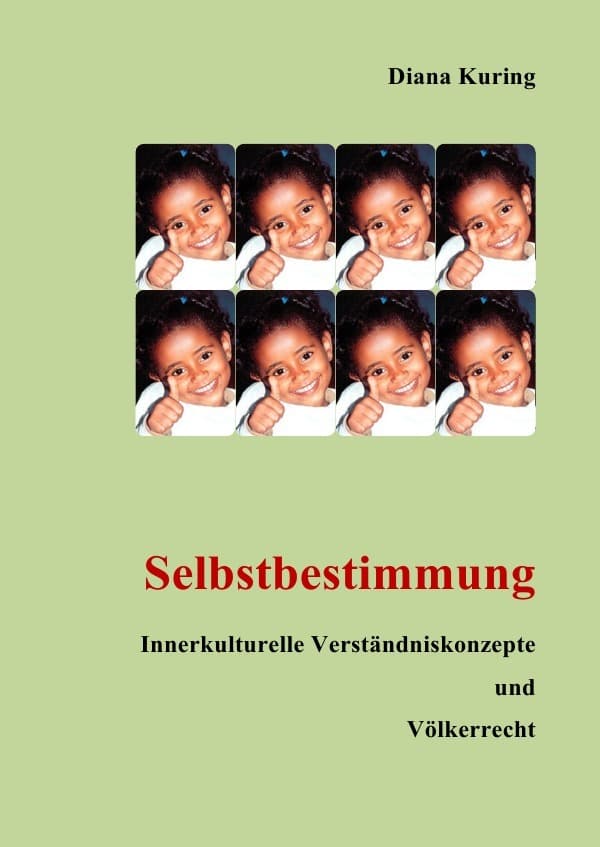 Selbstbestimmung: Innerkulturelle Verständniskonzepte und Völkerrecht