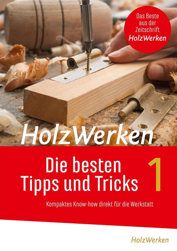 HolzWerken - Die besten Tipps und Tricks