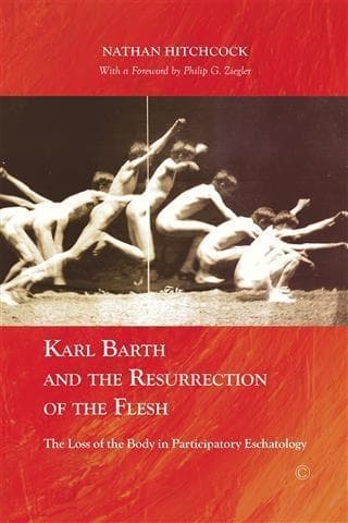 Karl Barth and the Resurrection of the Flesh
