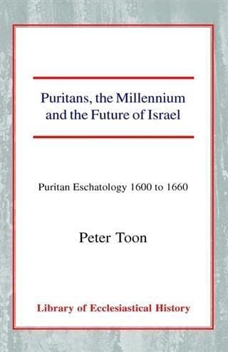 Puritans, the Millenium, and the Future of Israel