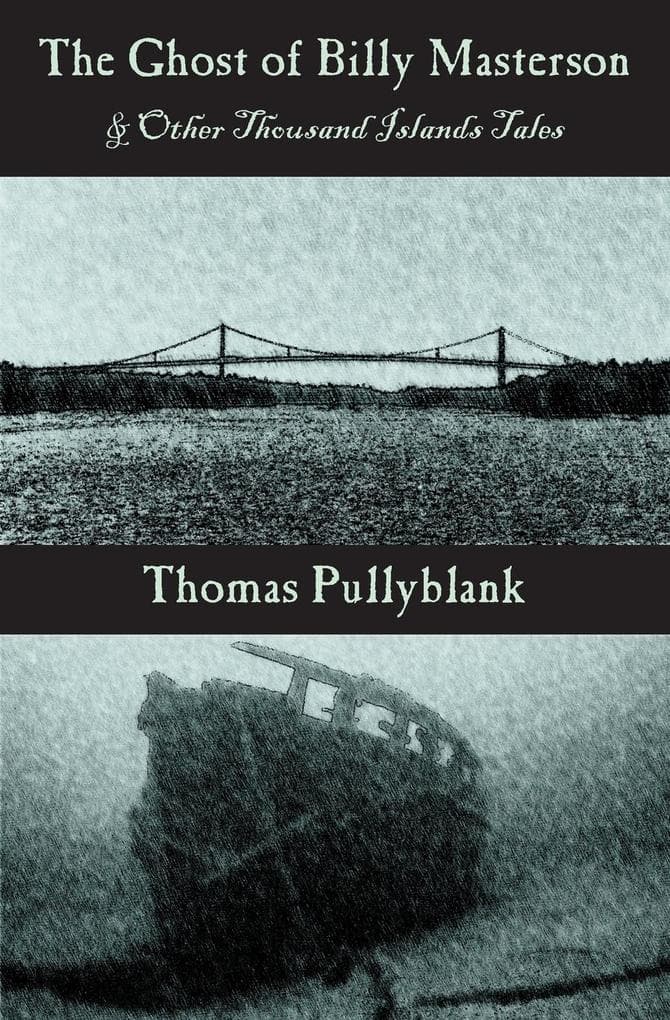 The Ghost of Billy Masterson and Other Thousand Islands Tales