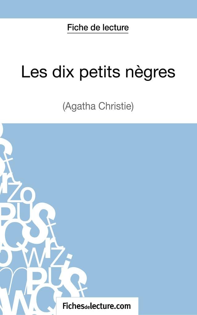 Les dix petits nègres d'Agatha Christie (Fiche de lecture): Analyse complète de l'oeuvre
