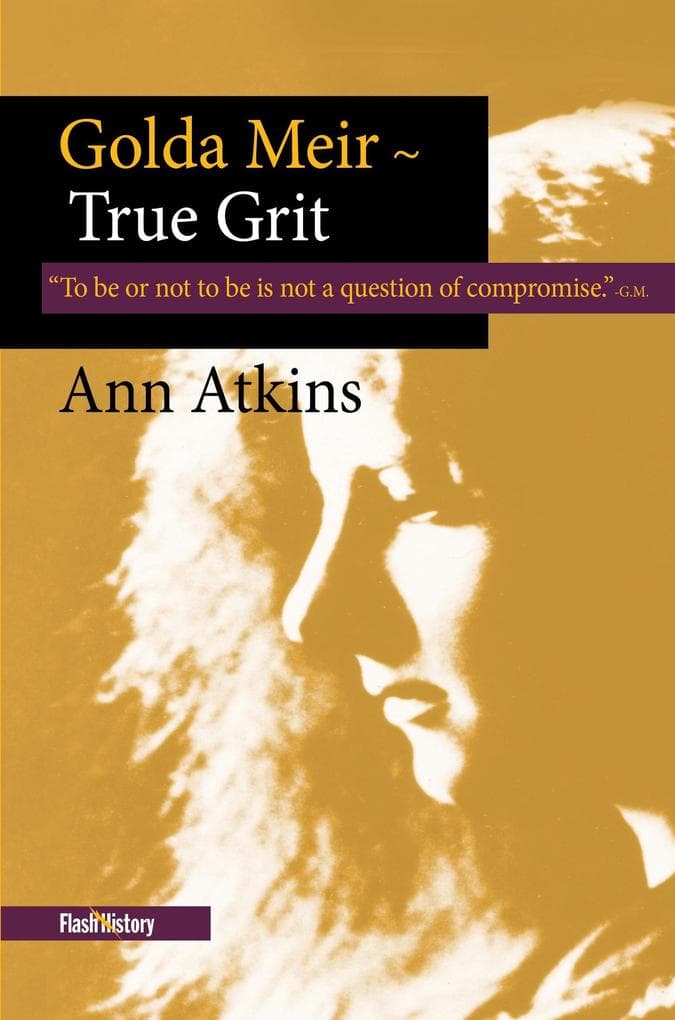 Golda Meir ~ True Grit