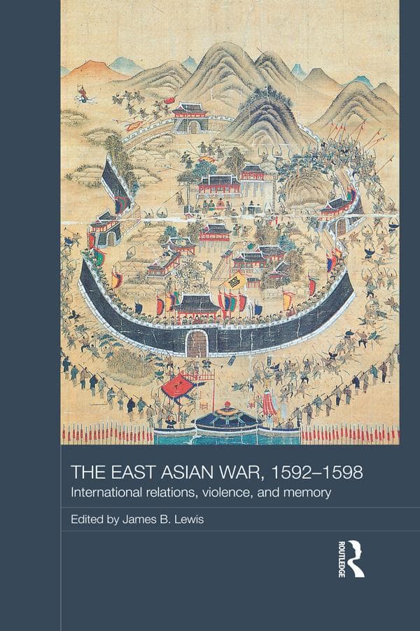 The East Asian War, 1592-1598