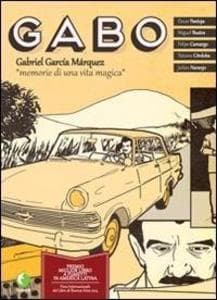 Gabo. Gabriel García Márquez. Memorie di una vita magica