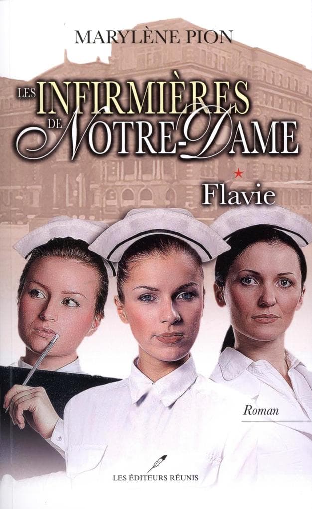 Les infirmieres de Notre-Dame 1 : Flavie