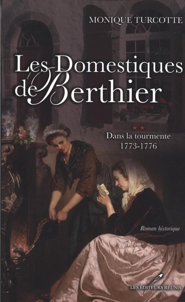 Les Domestiques de Berthier 2 : Dans la tourmente 1773-1776