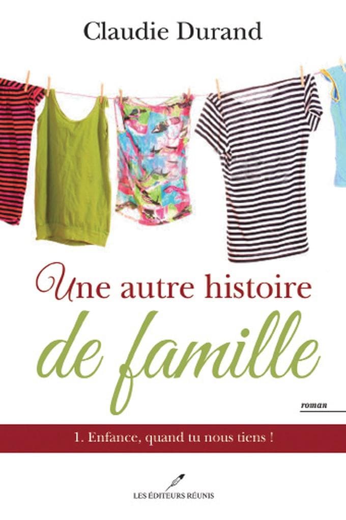 Une autre histoire de famille 01 : Enfance, quand tu nous tiens!