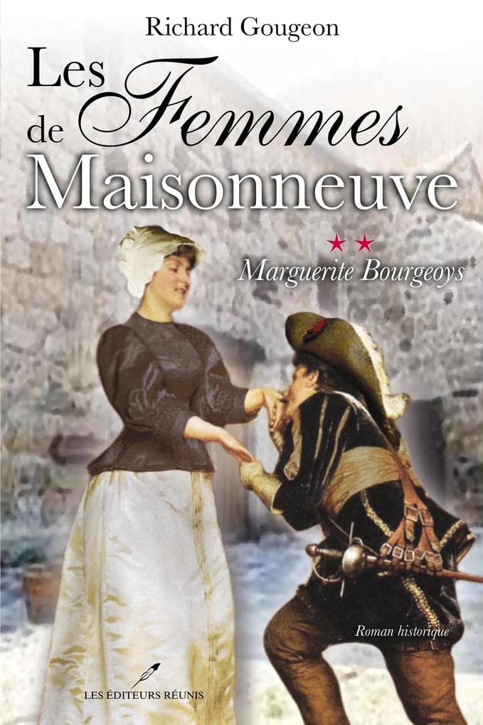 Les femmes de Maisonneuve 2 : Marguerite Bourgeoys