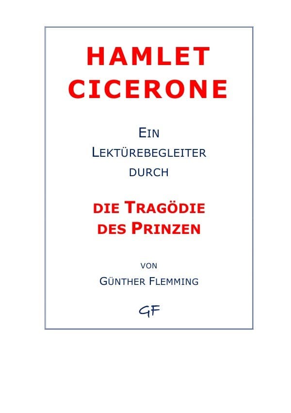 Hamlet Cicerone: Ein Lektürebegleiter durch die Tragödie des Prinzen