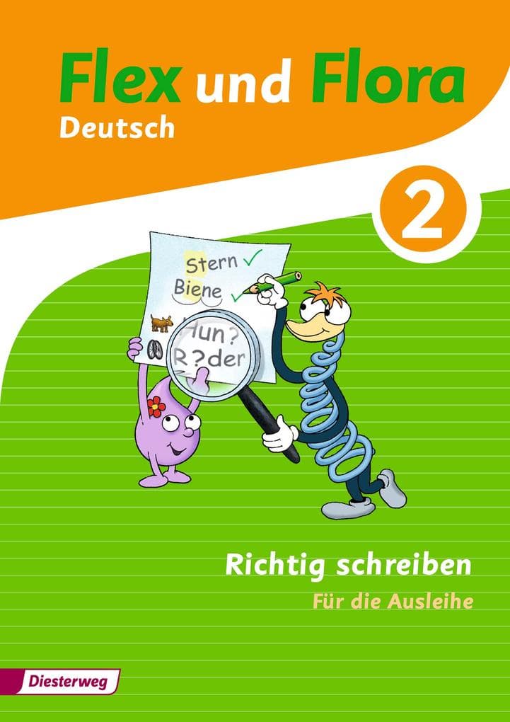 Flex und Flora 2. Richtig schreiben: Für die Ausleihe