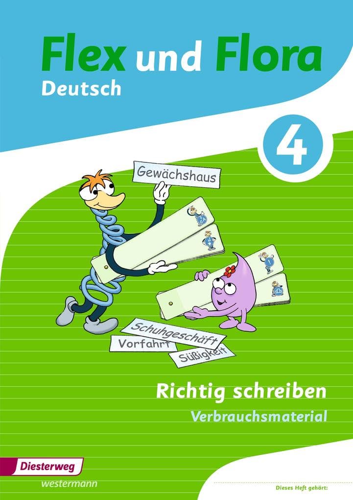 Flex und Flora 4: Heft Richtig schreiben: Verbrauchsmaterial