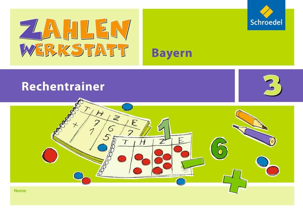Zahlenwerkstatt - Rechentrainer 3. Bayern