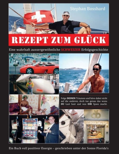 REZEPT ZUM GLÜCK: Eine wahrhaft aussergewöhliche SCHWEIZER Erfolgsgeschichte