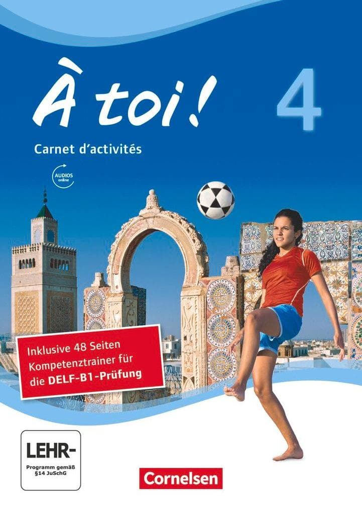 À toi ! Band 4 - Carnet d'activités mit Audio-Materialien und Abschlussprüfungstrainer