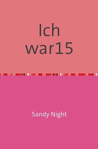 Ich war 15-: dem Leben in der Zwangsprostitution entkommen