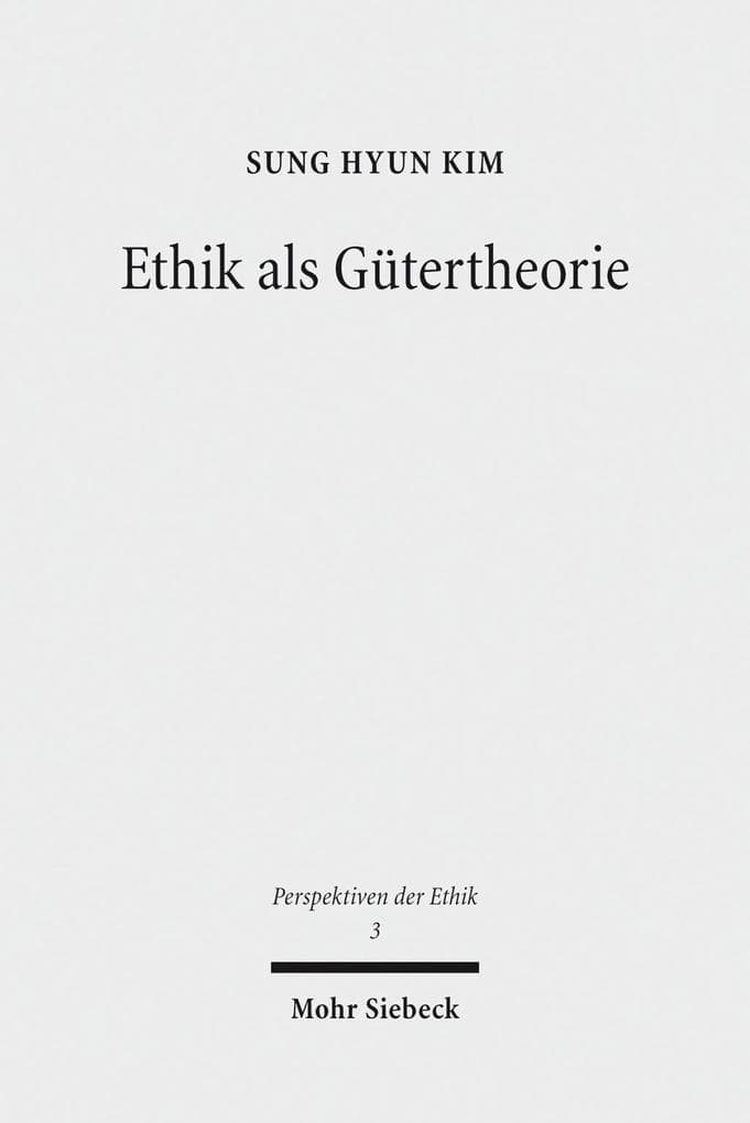 Ethik als Gütertheorie