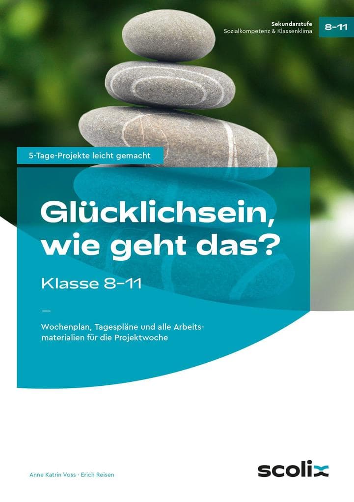 Glücklichsein, wie geht das? - Klasse 8-11