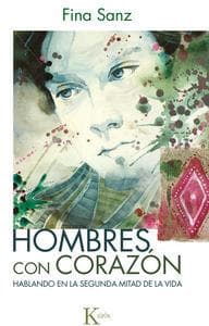 Hombres con corazón : hablando en la segunda mitad de la vida